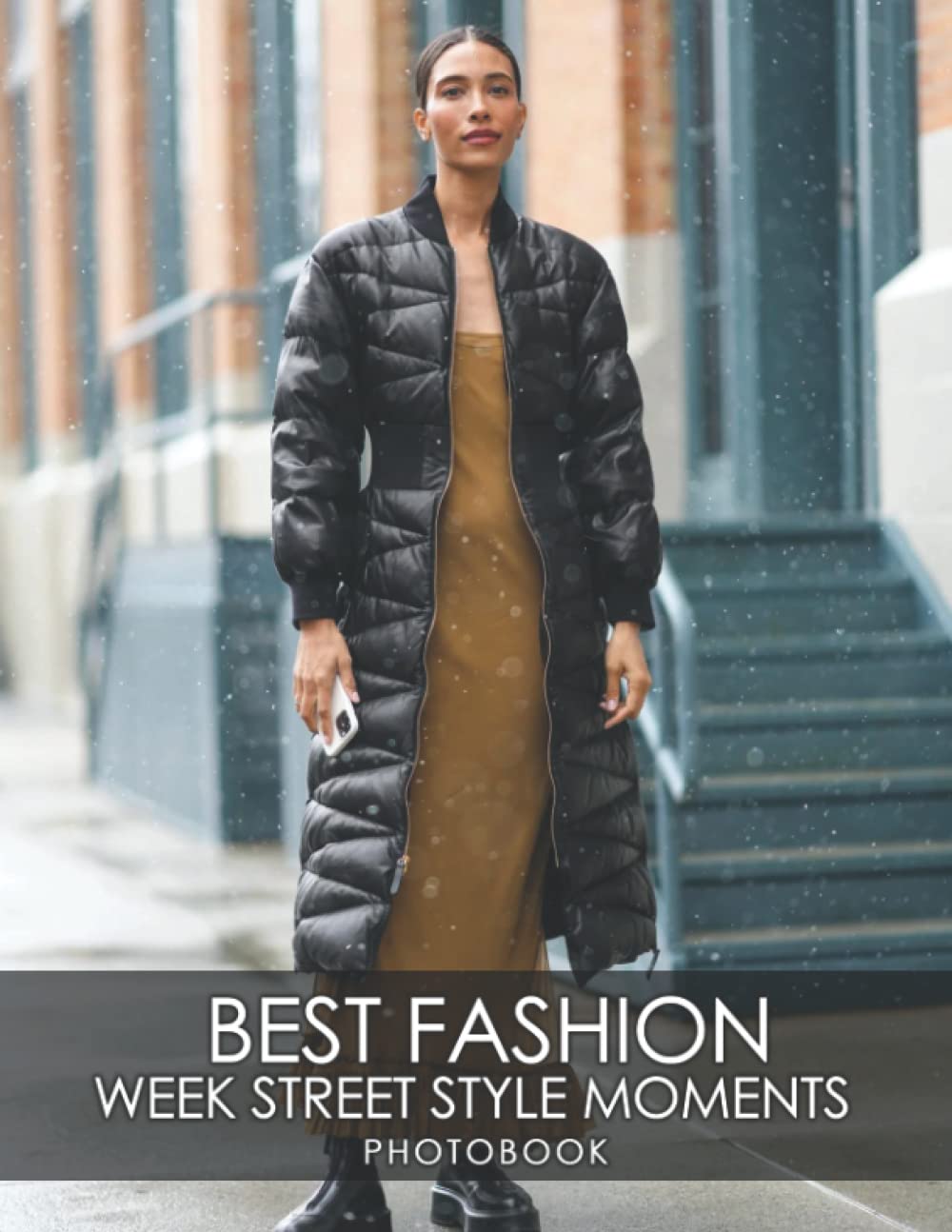 Best Fashion Week Street Style Moments Photobook: An Amazing With Beautiful Images Of Fashion Week Street Style