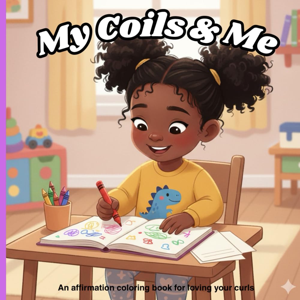 My Coils & Me: An affirmation coloring book for loving your curls