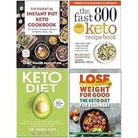 The Essential Instant Pot Keto Cookbook, The Fast 800 Keto Recipe Book, Keto Diet & The Keto Diet For Beginners 4 Books Collection Set