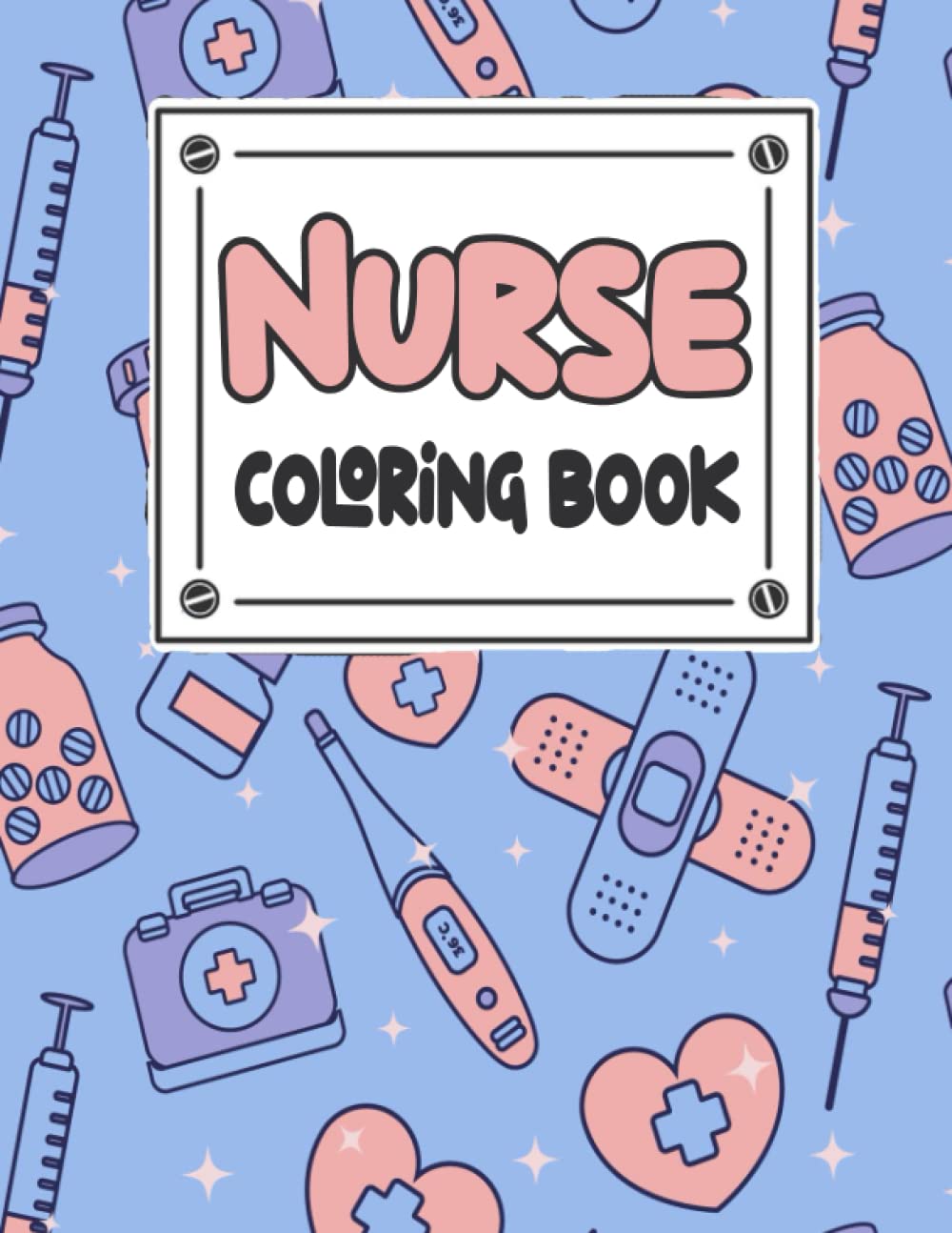 Nurse Coloring Book: Nursing for Kids and Adults