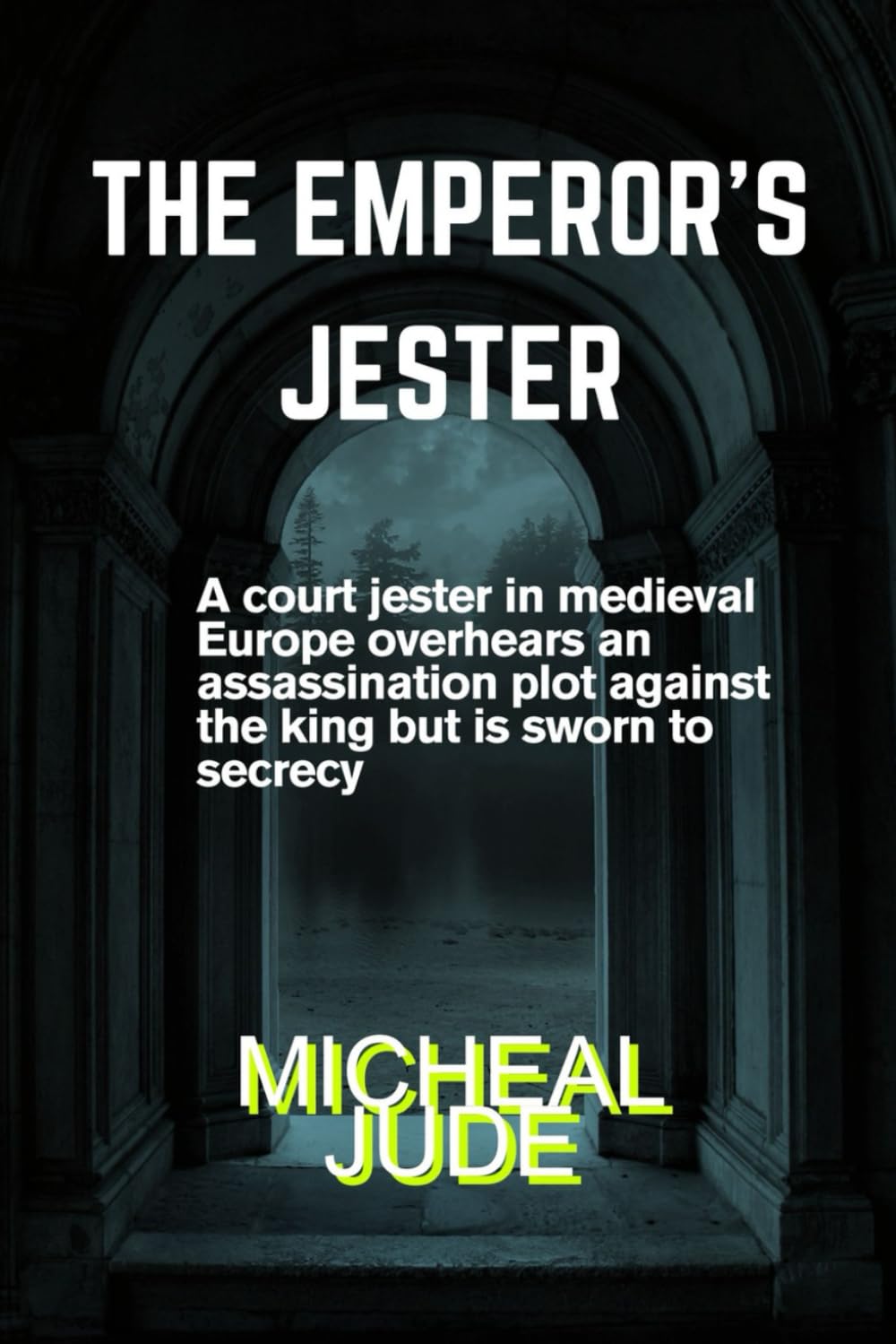 THE EMPEROR’S JESTER: A court jester in medieval Europe overhears an assassination plot against the king but is sworn to secrecy