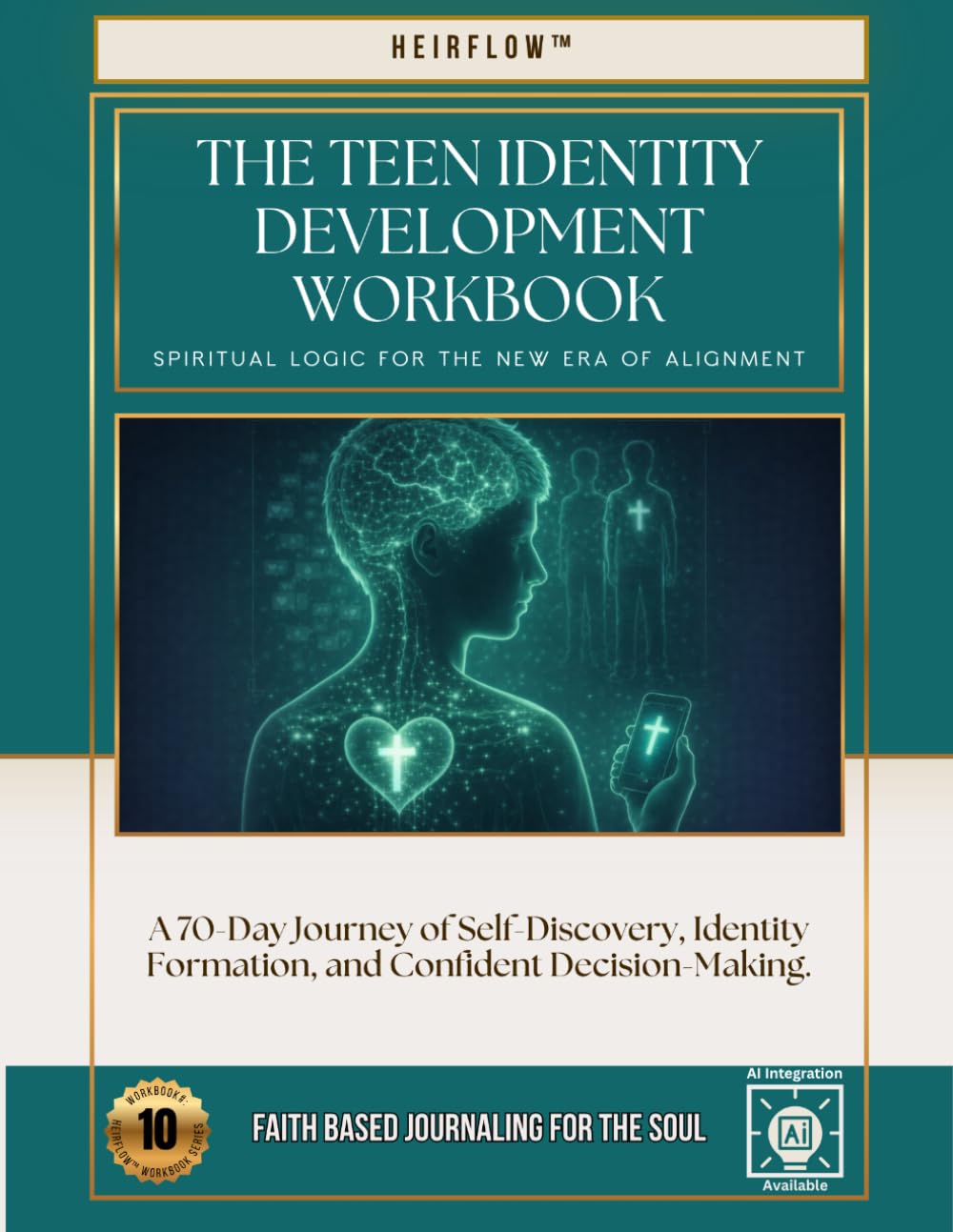 The Teen Identity Development Workbook: A 70-Day Journey of Self-Discovery, Identity Formation, and Confident Decision-Making.