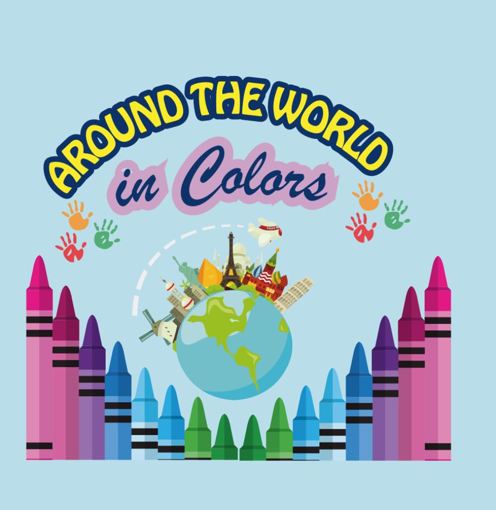 Around the World in Colors: A Global Travel Coloring Adventure for Adults: A Coloring Book Featuring Famous Landmarks, Traditions & Cultures