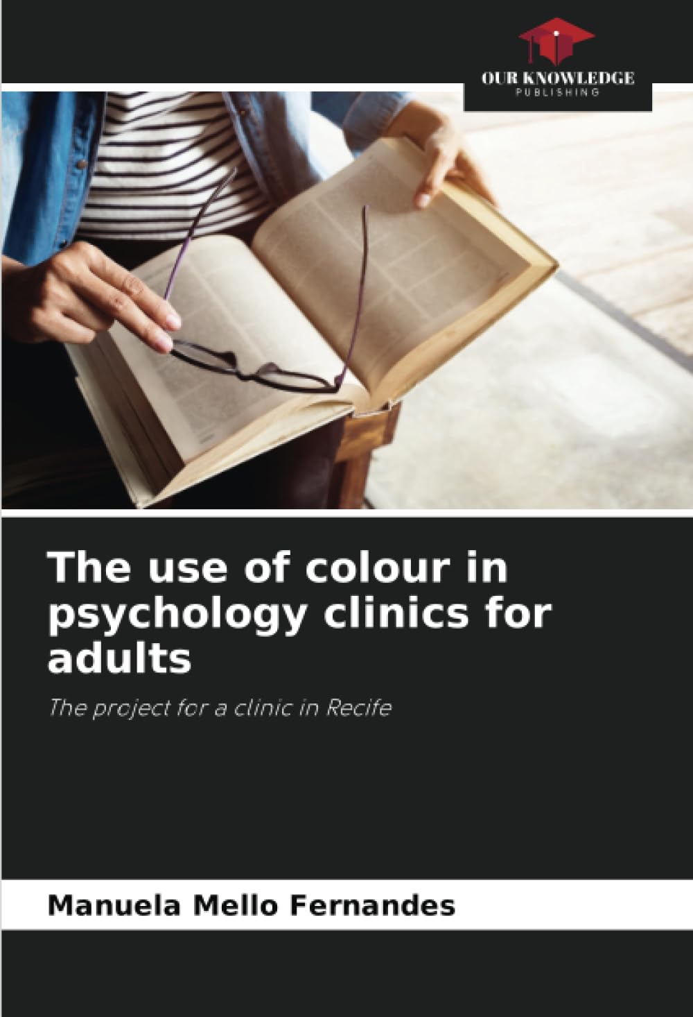 The use of colour in psychology clinics for adults: The project for a clinic in Recife