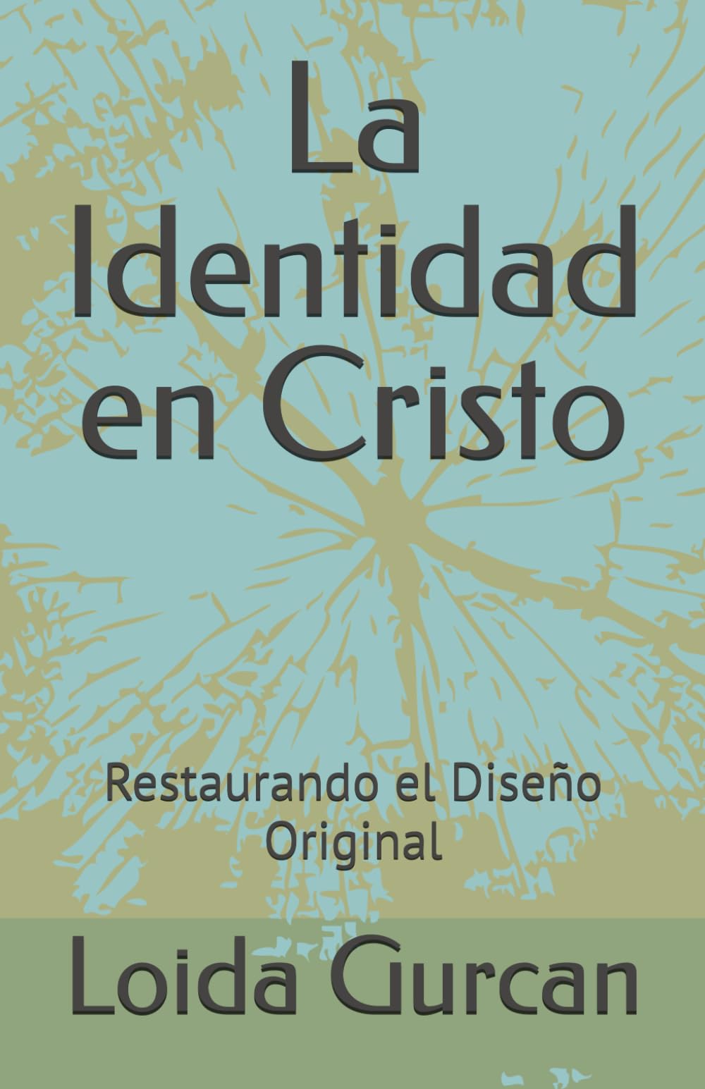 La Identidad en Cristo: Restaurando el Diseño Original