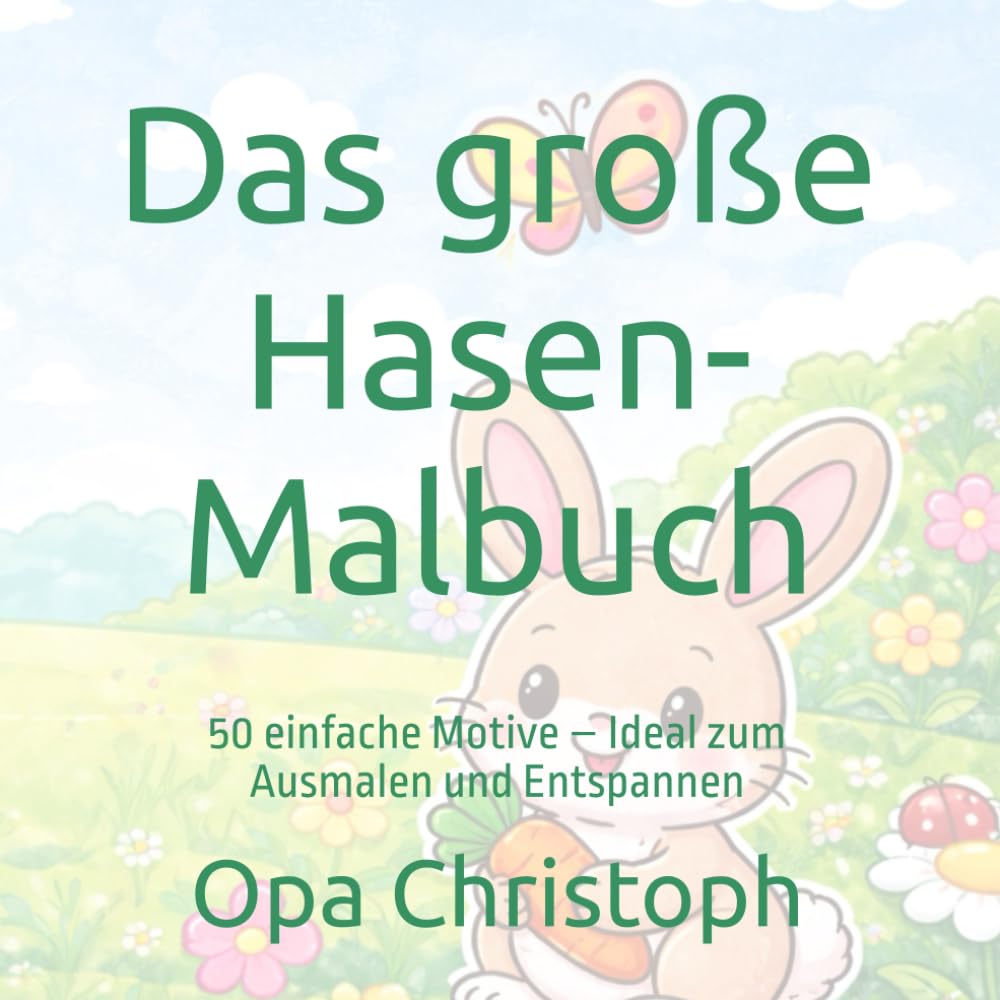 Das große Hasen-Malbuch: 50 einfache Motive – Ideal zum Ausmalen und Entspannen