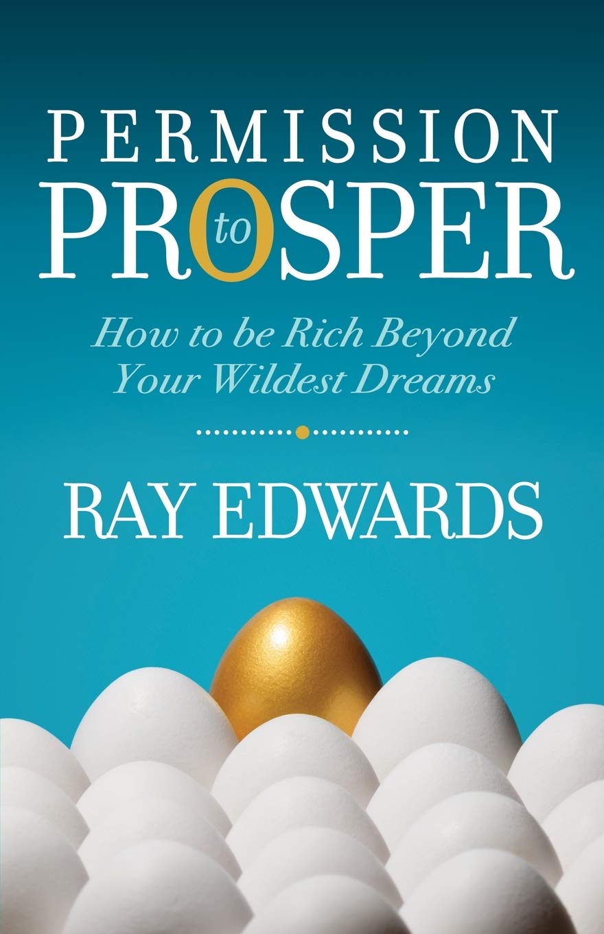 Permission to Prosper: How to be Rich Beyond Your Wildest Dreams