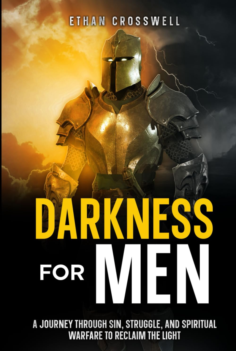 Darkness For Men: A Journey Through Sin, Struggle, and Spiritual Warfare to Reclaim the Light