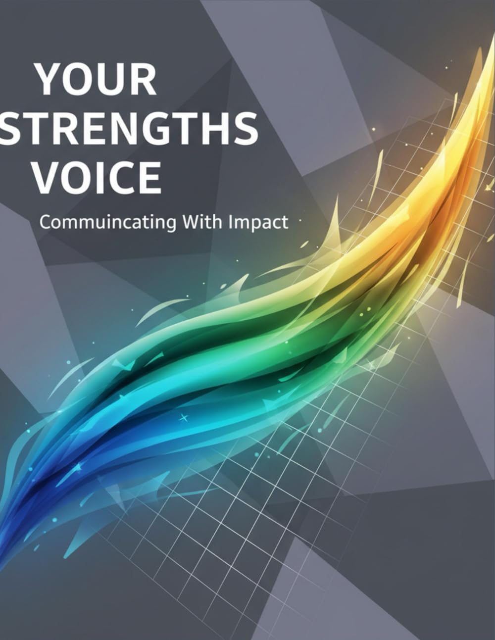 Your Strengths Voice: Communicating With Impact