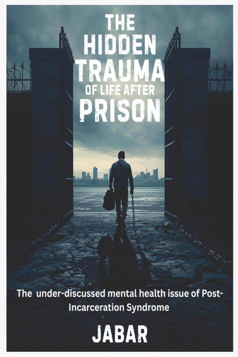 The Hidden Trauma of Life After Prison: The Under-Discussed Mental Health Issue of Post-Incarceration Syndrome