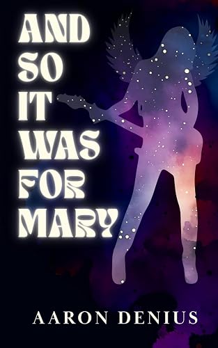 And So It Was for Mary