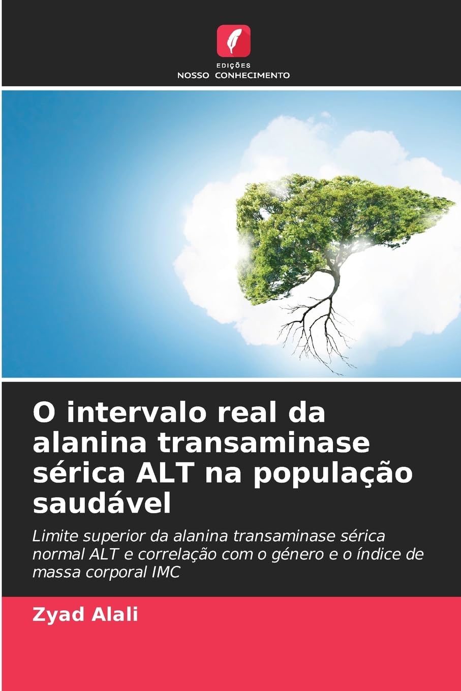 O intervalo real da alanina transaminase sérica ALT na população saudável: Limite superior da alanina transaminase sérica normal ALT e correlação com o género e o índice de massa corporal IMC
