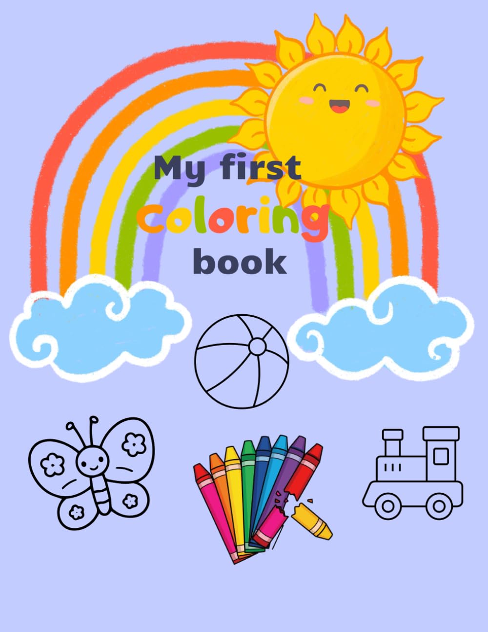 My first coloring book: My First Toddler Coloring Book: Big Pictures for Little Hands to Start Coloring and Developing Fine Motor Skills