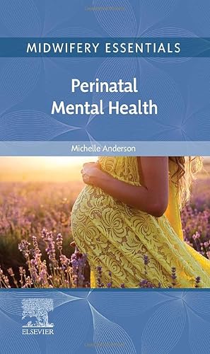 Midwifery Essentials: Perinatal Mental Health: Volume 9