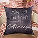 Fjfz Retro Vintage After All This Time Always Motivational Sign Inspirational Quote Cotton Linen Home Decorative Throw Pillow Case Cushion Cover for Sofa Couch, Gray Brown, 18