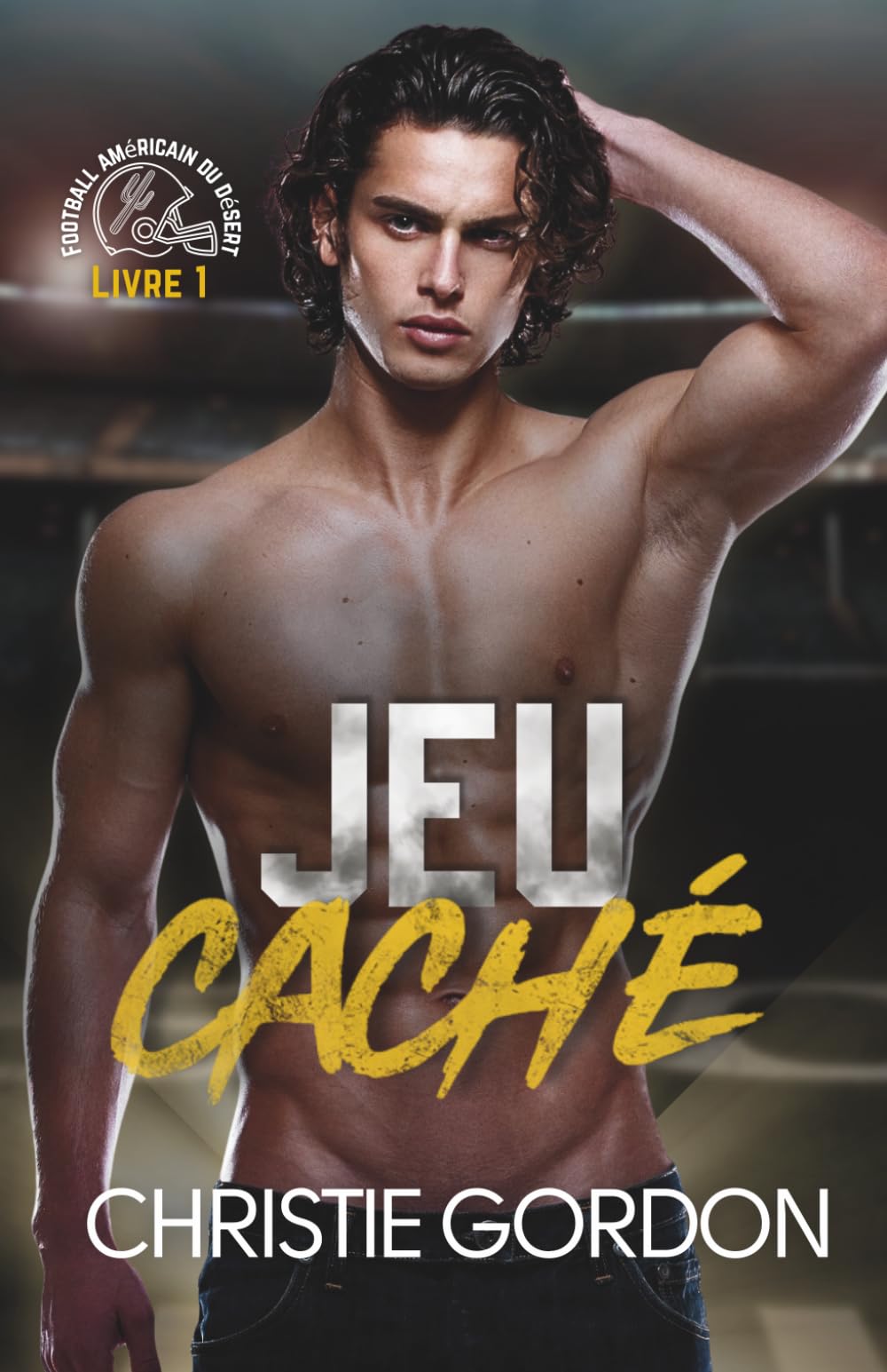 Jeu caché: Une romance M/M de football américain — faux couple et éveil bisexuel (Football américain du désert)