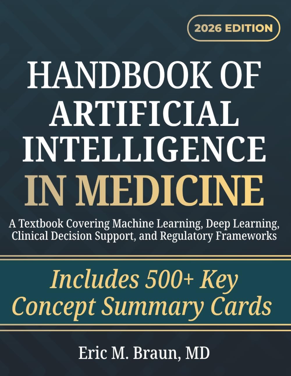 Handbook of Artificial Intelligence in Medicine: A Textbook Covering Machine Learning, Deep Learning, Clinical Decision Support, and Regulatory Frameworks
