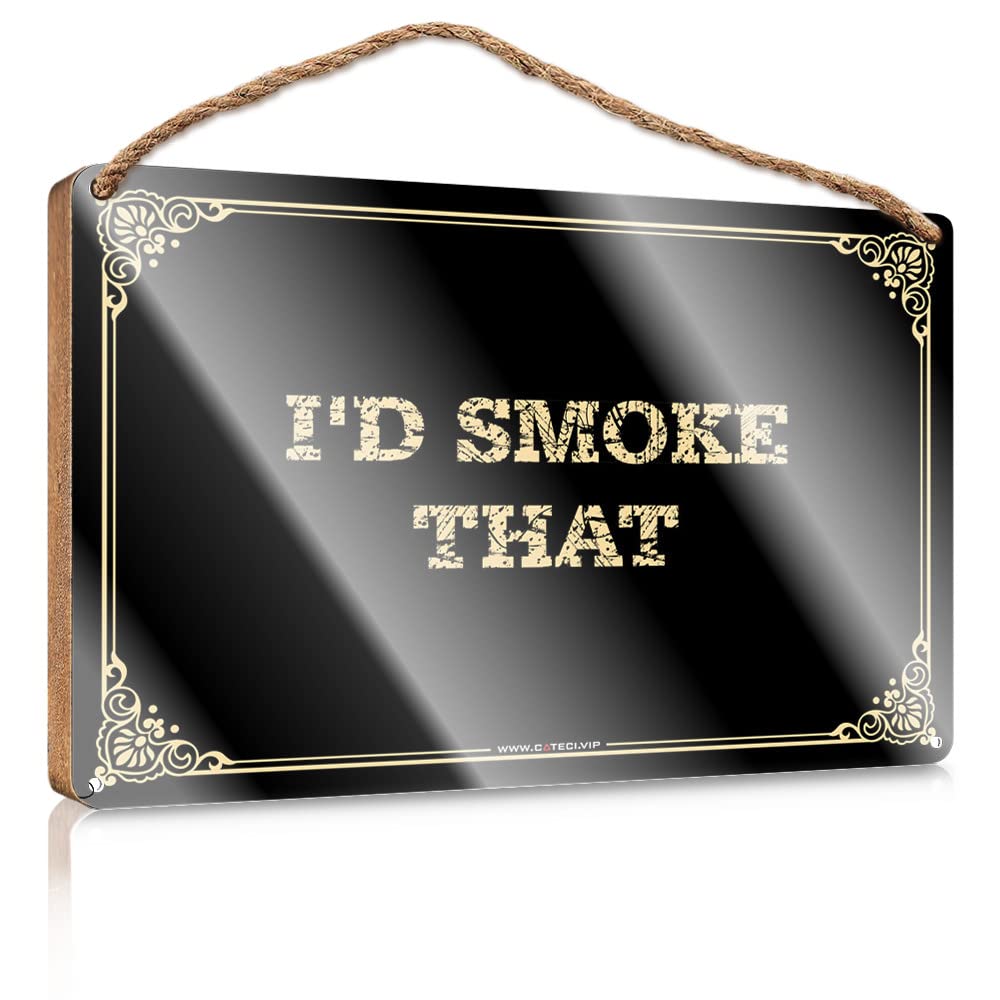 MAHQPZXSF Funny Kitchen Wall Decor I'D Smoke That Wooden Sign Funny Bathroom Wall Art Decor For Bedroom(15X28CM)
