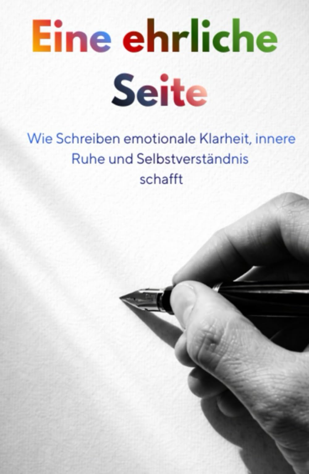 Eine ehrliche Seite: Wie Schreiben emotionale Klarheit, innere Ruhe und Selbstverständnis schafft