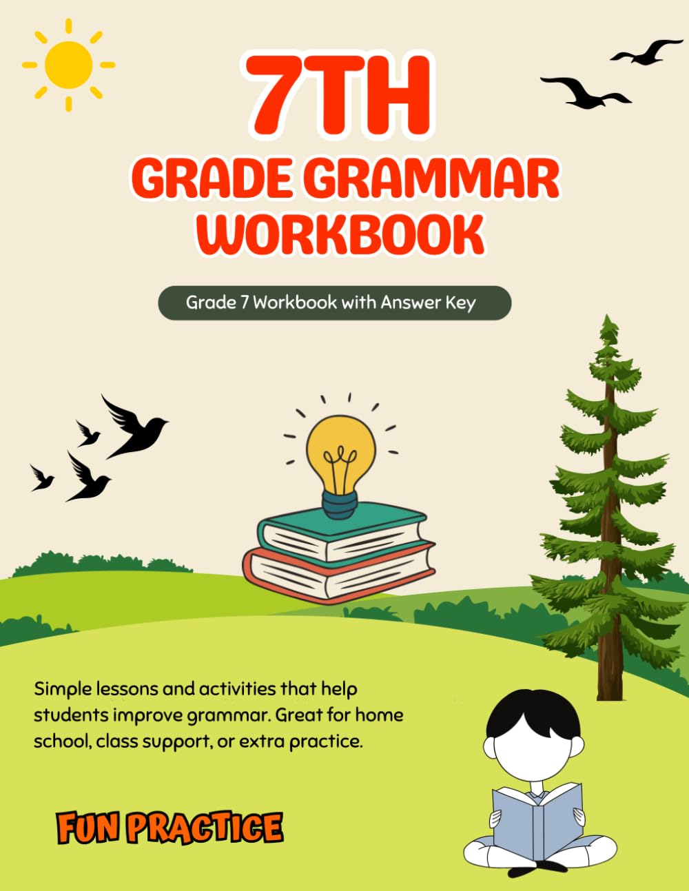 7th Grade Grammar Workbook: Lesson Summaries, Fun Practice Activities, Review Checkpoints, and an Answer Key — Grade 7 Homeschool Curriculum English Language Arts for Kids Ages 12–13