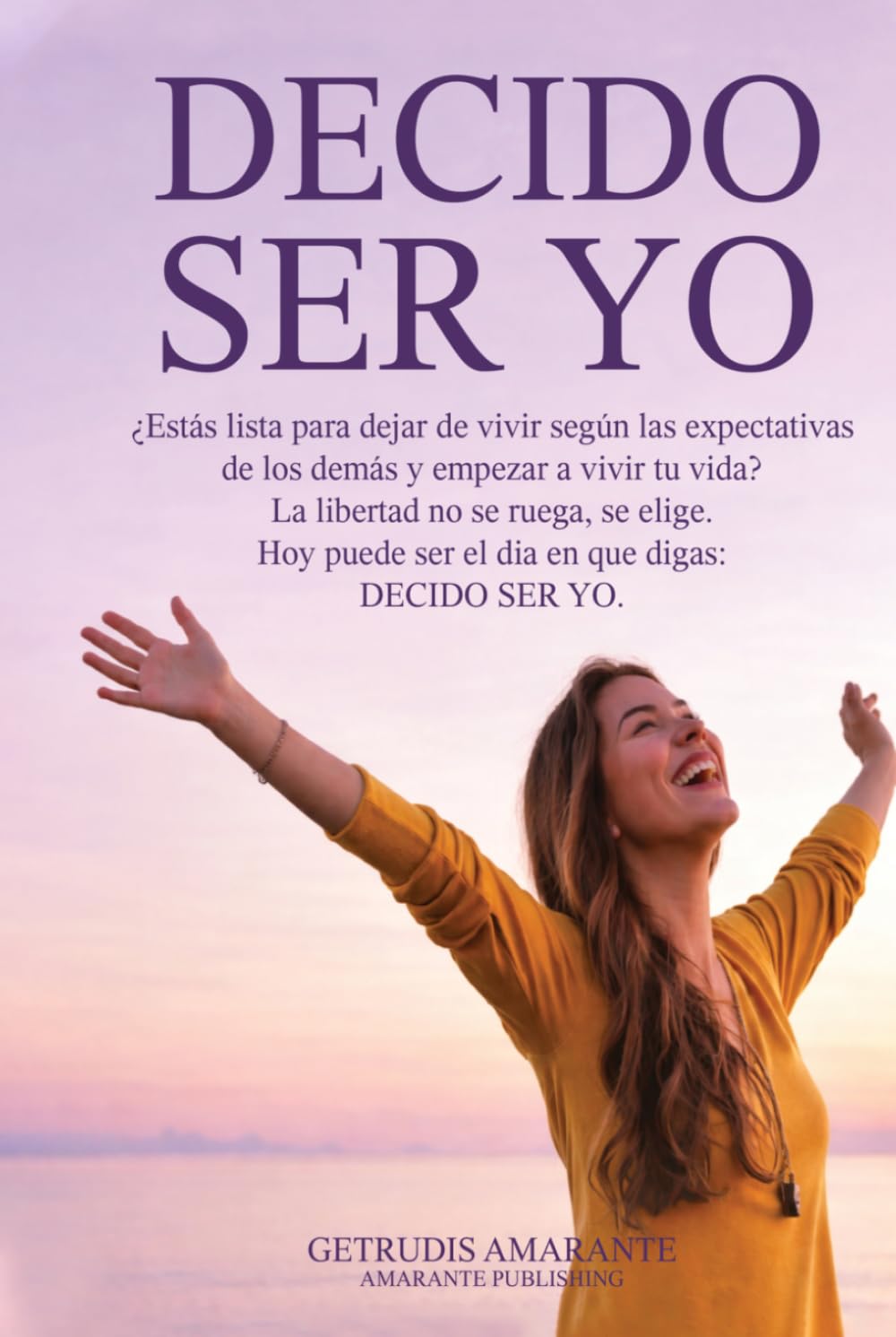 Decido ser yo: La libertad no se ruega, se elige.
