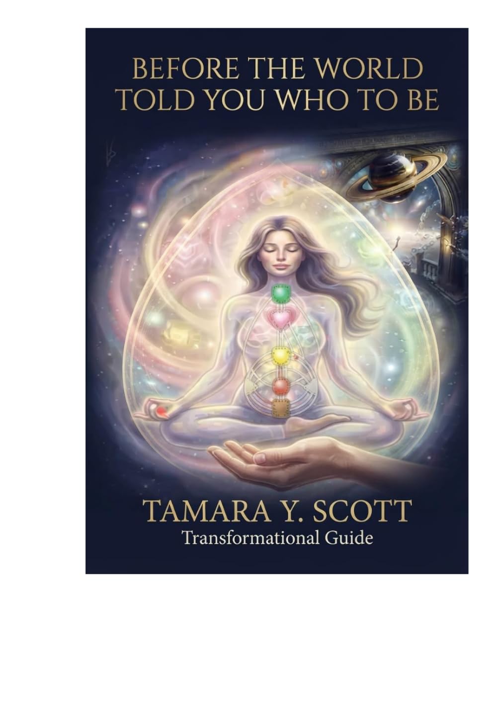 Before The World Told Us ho To be: A Journey Through Cosmic Alignment, Somatic Healing, and the Awakening of Your True Blueprint