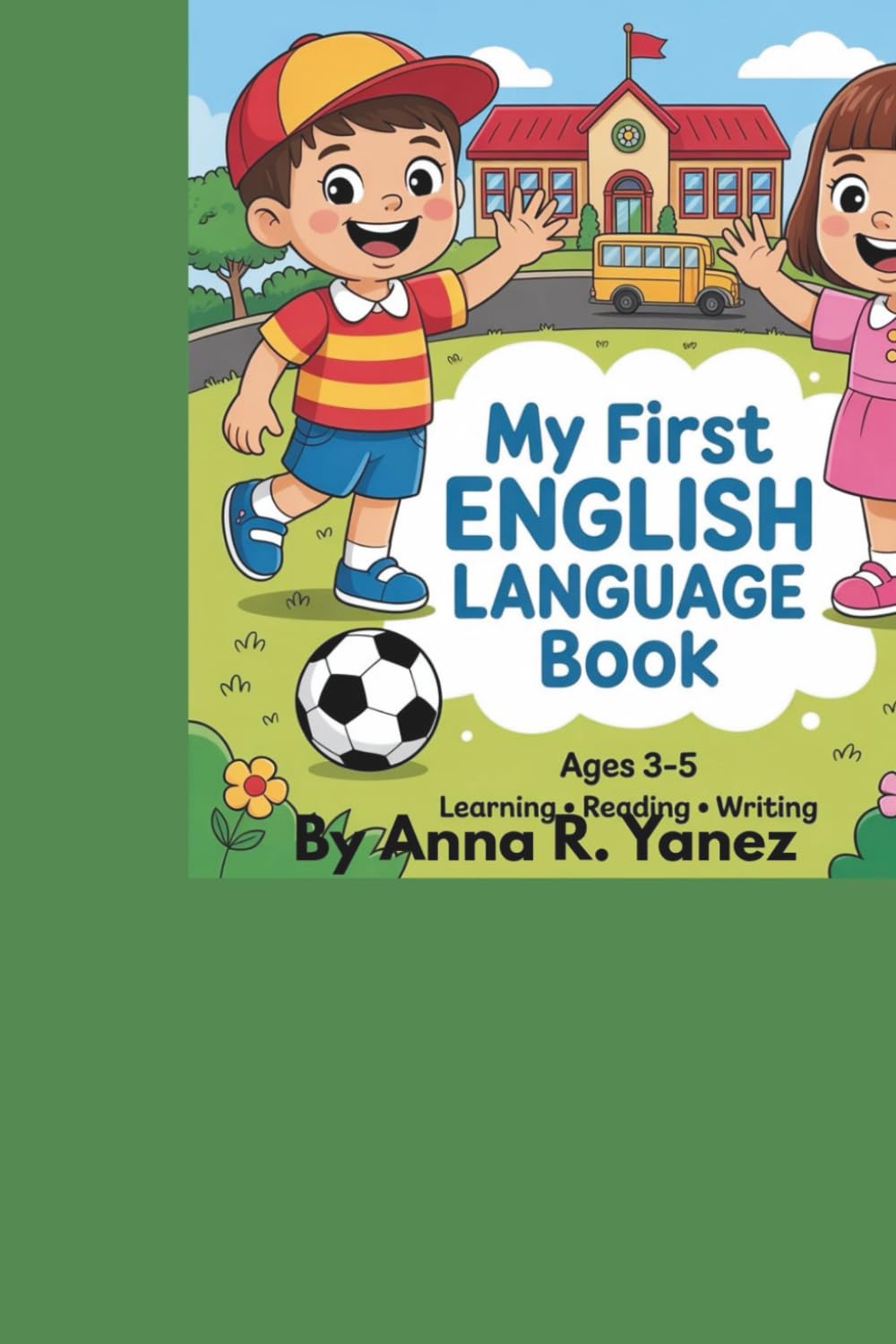 My First English Language Book: Subtitle: Ages 3–5 | Learn to Speak, Read, and Write