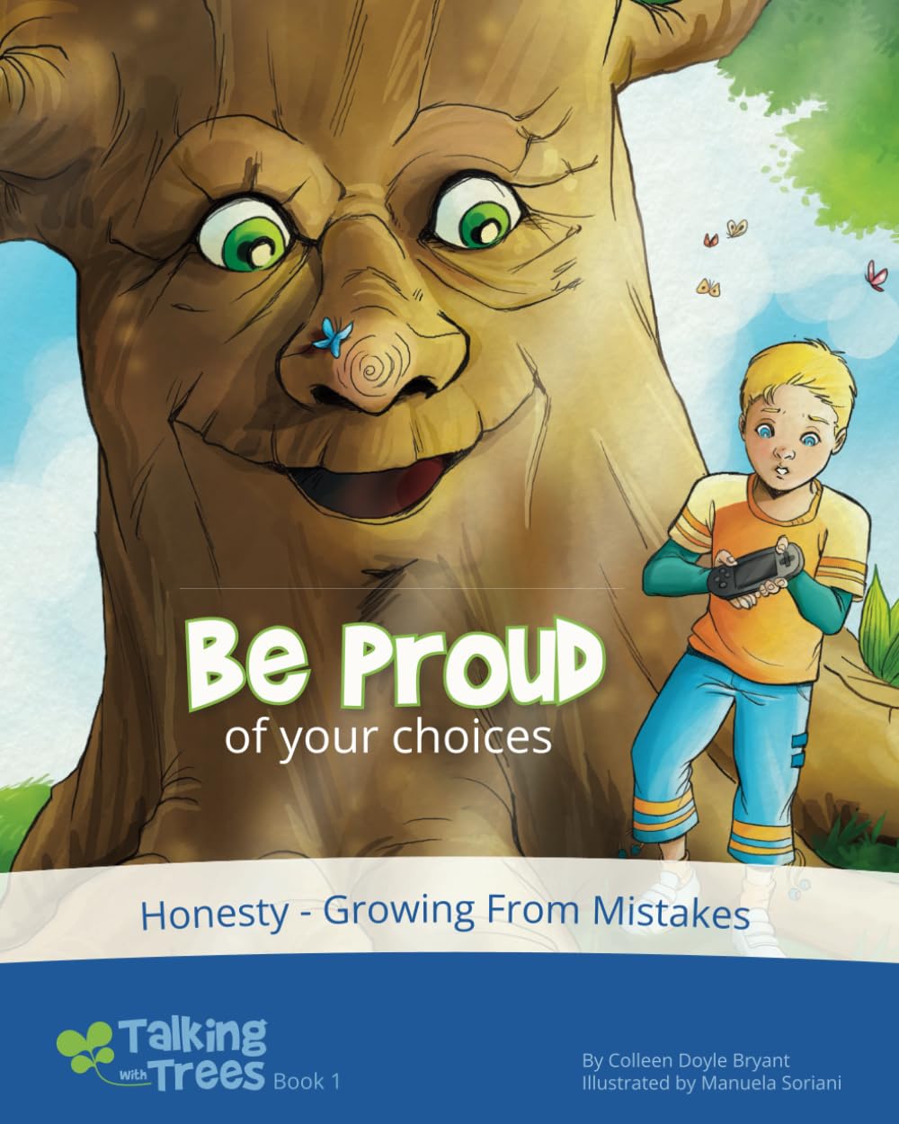 Be Proud (of your choices): Honesty, Conscience, Growth Mindset: 1 (Talking with Trees)