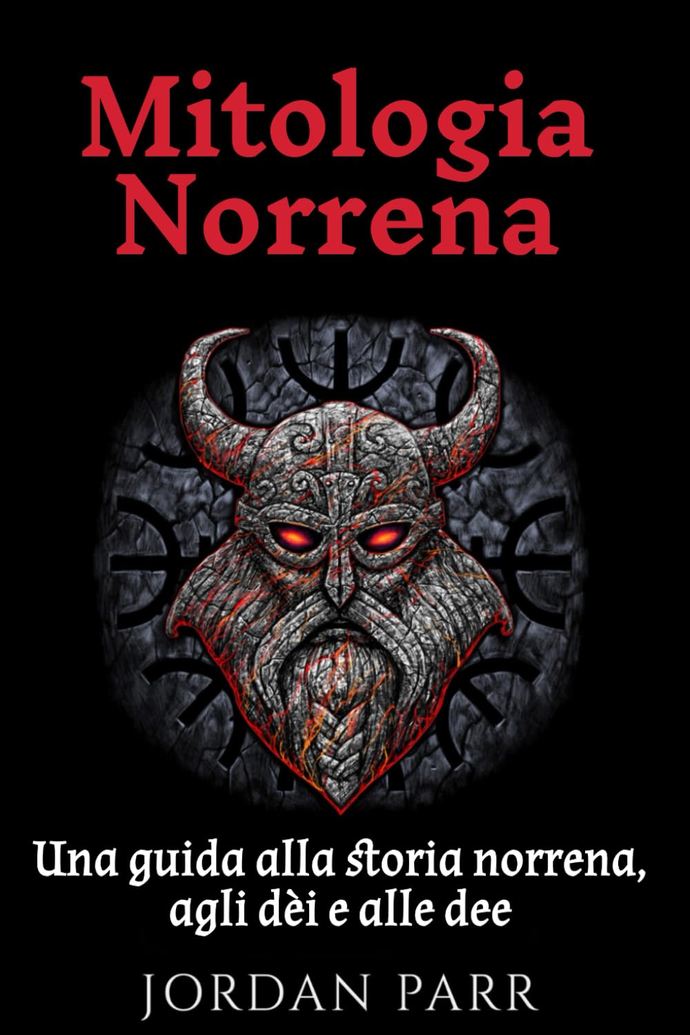 Mitologia Norrena: Una guida alla storia norrena, agli dèi e alle dee