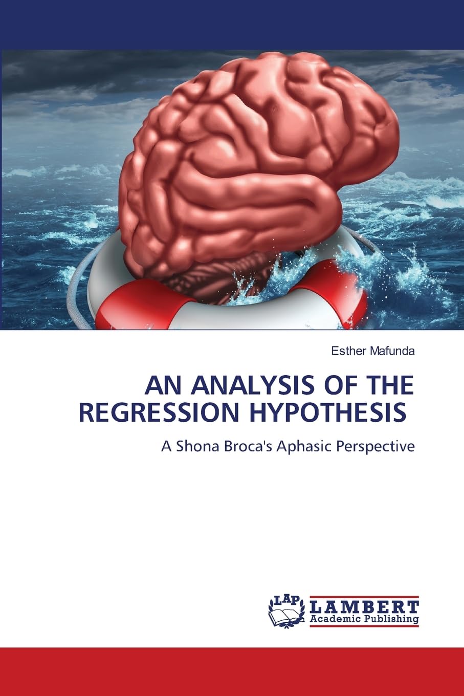AN ANALYSIS OF THE REGRESSION HYPOTHESIS: A Shona Broca's Aphasic Perspective