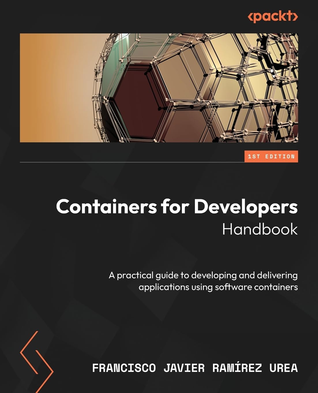 Buy Containers for Developers Handbook: A practical guide to developing and delivering applications using software containers — BookShops.in