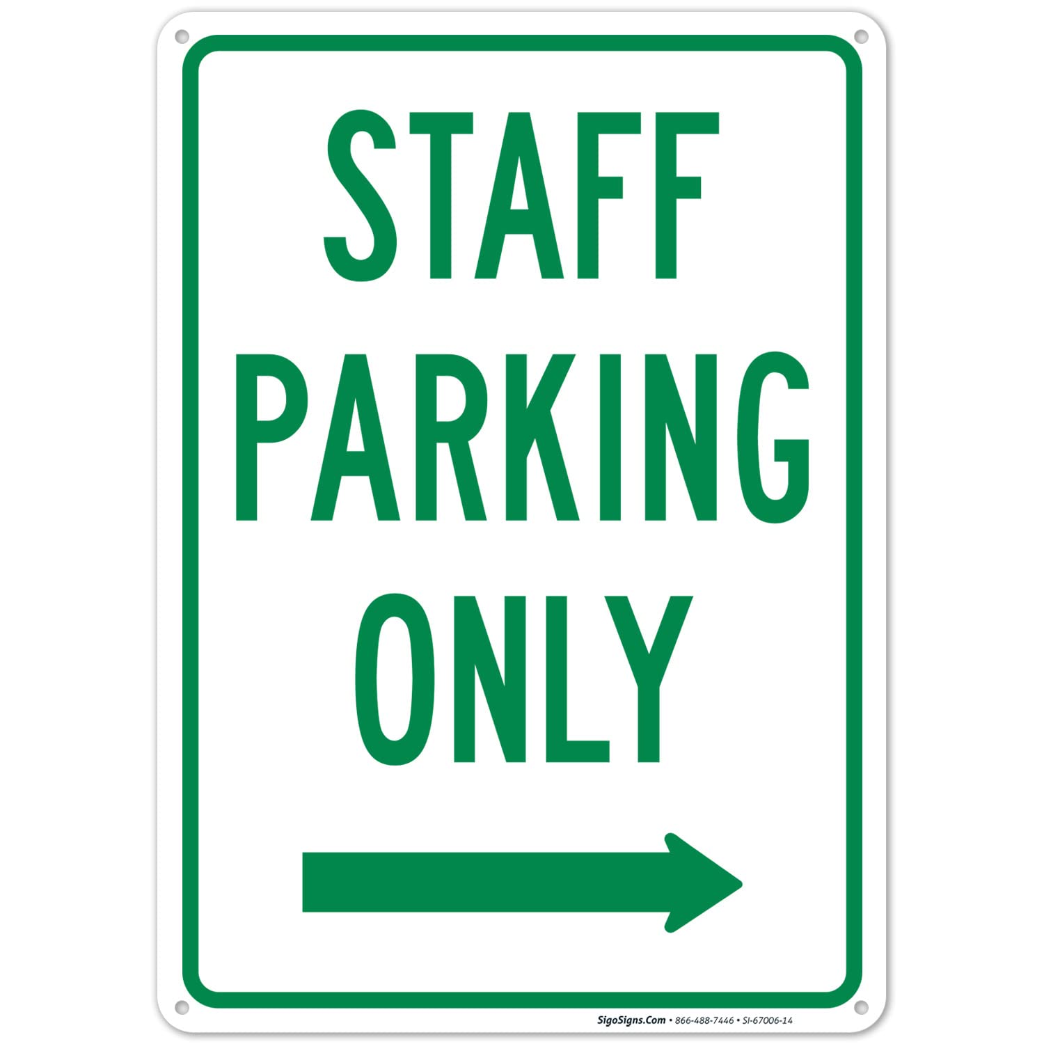 Staff Parking Only with Right Arrow Sign, 10x14 Inches, Rust Free .040 Aluminum, Fade Resistant, Made in USA by Sigo Signs