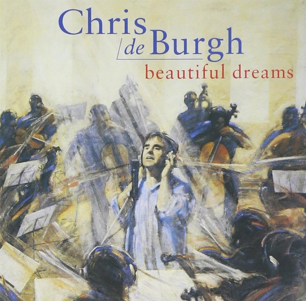 Beautiful Dreams [Audio CD] De Burgh, Chris and Nick Ingman