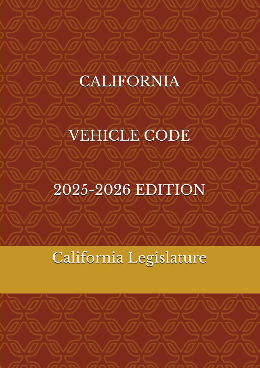 CALIFORNIA VEHICLE CODE 2025-2026 EDITION