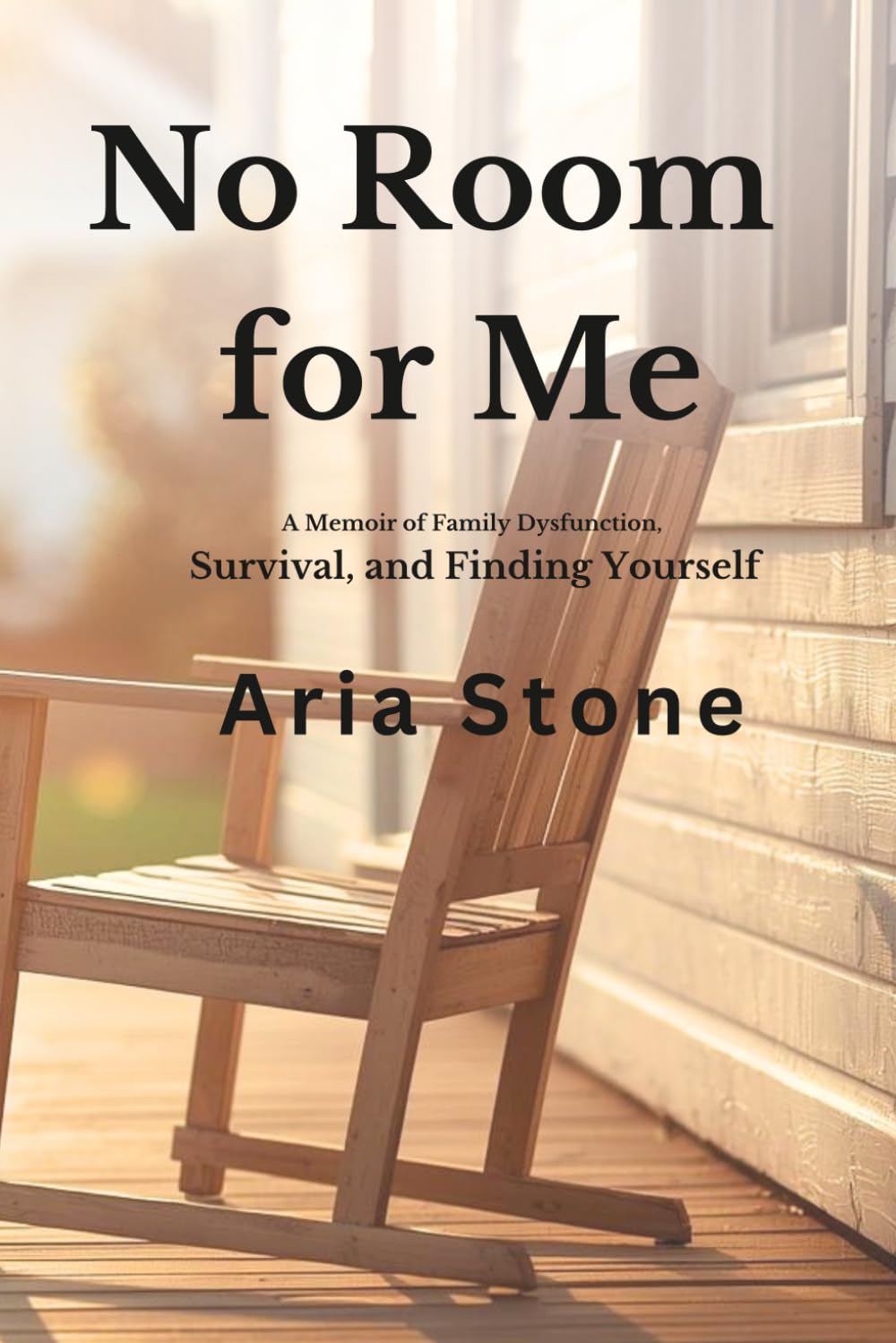 No Room for Me: A Memoir of Family Dysfunction, Survival, and Finding Yourself