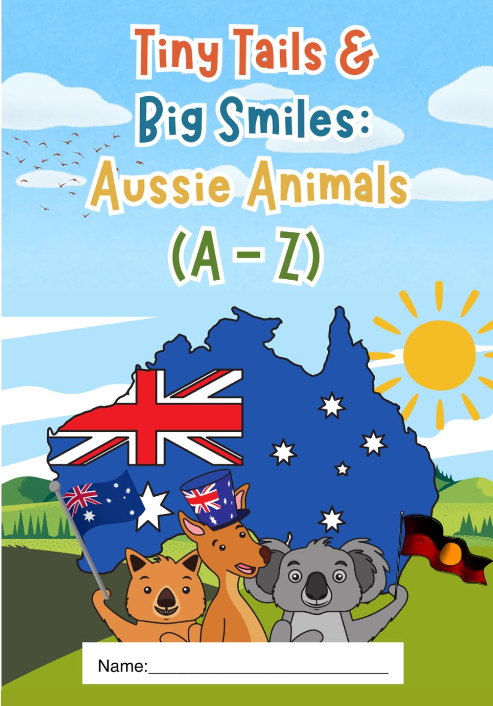Tiny Tail & Big Smiles: Aussie Animals (A-Z)