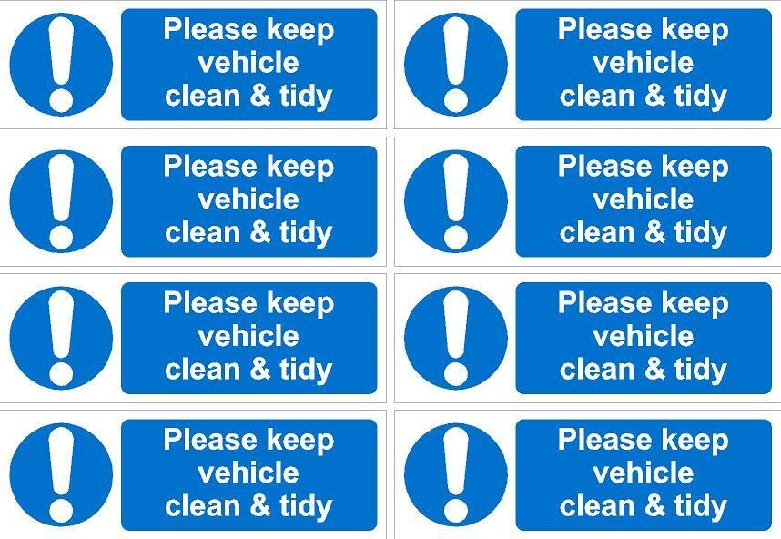 Please keep vehicle clean and tidy sign - 150x50mm pack of 8 stickers on A4 sheet