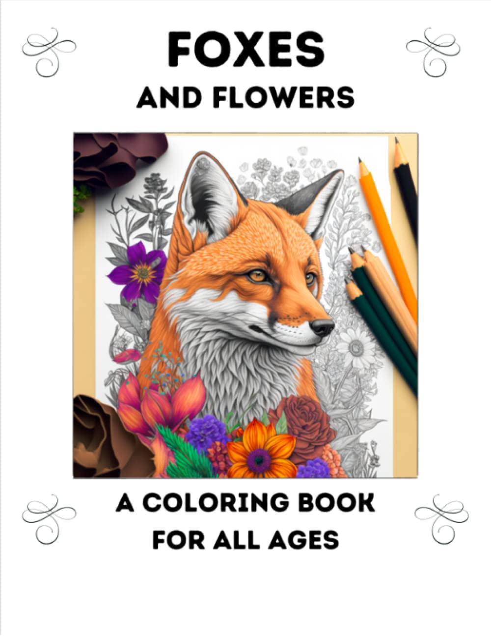 Foxes and Flowers: A Coloring Book for All Ages