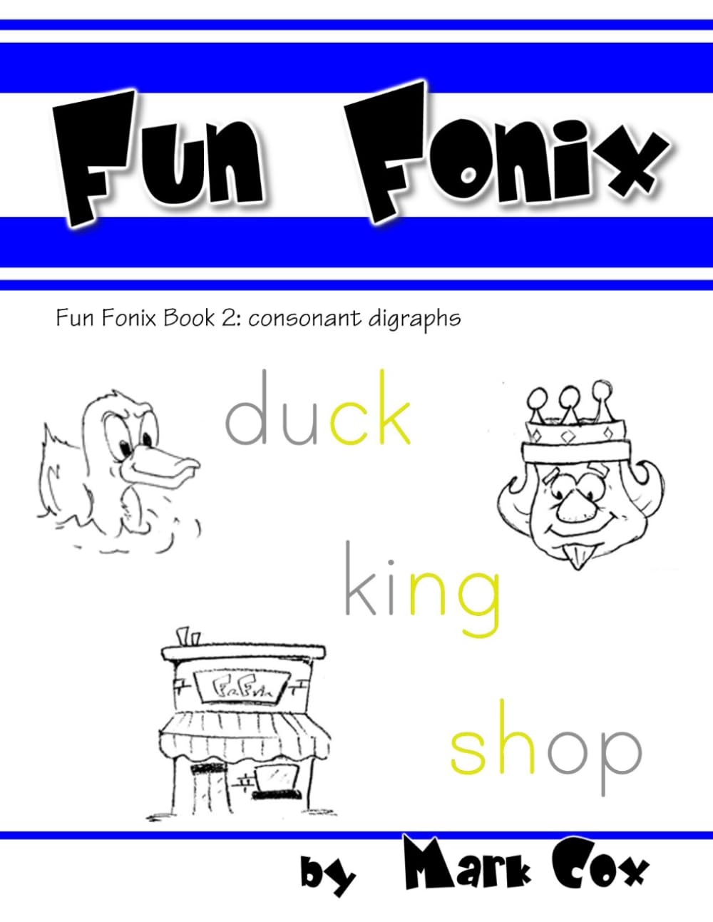 Fun Fonix Book 2: Consonant digraphs: ck, ch, ng, sh, th, wh, qu