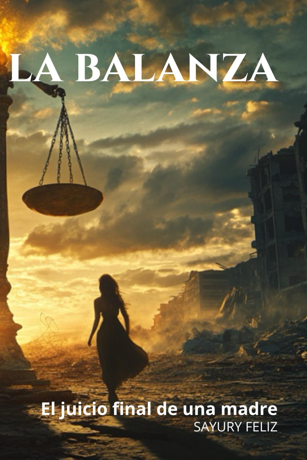 La Balanza: El juicio final de una madre (Spanish Edition)