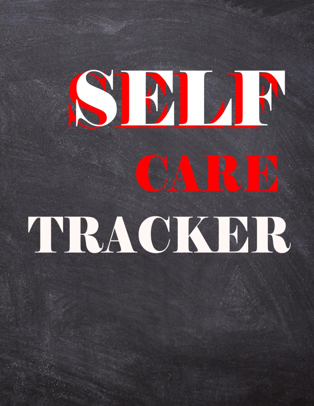 SELF CARE TRACKER: Supporting individuals to prioritize self-care and maintain a balanced, healthy lifestyle