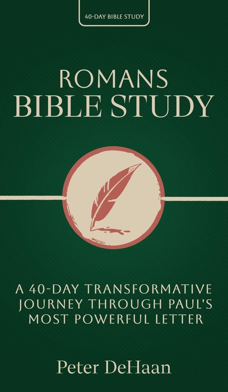 Romans Bible Study: A 40-Day Transformative Journey Through Paul's Most Powerful Letter: 15 (40-Day Bible Study)