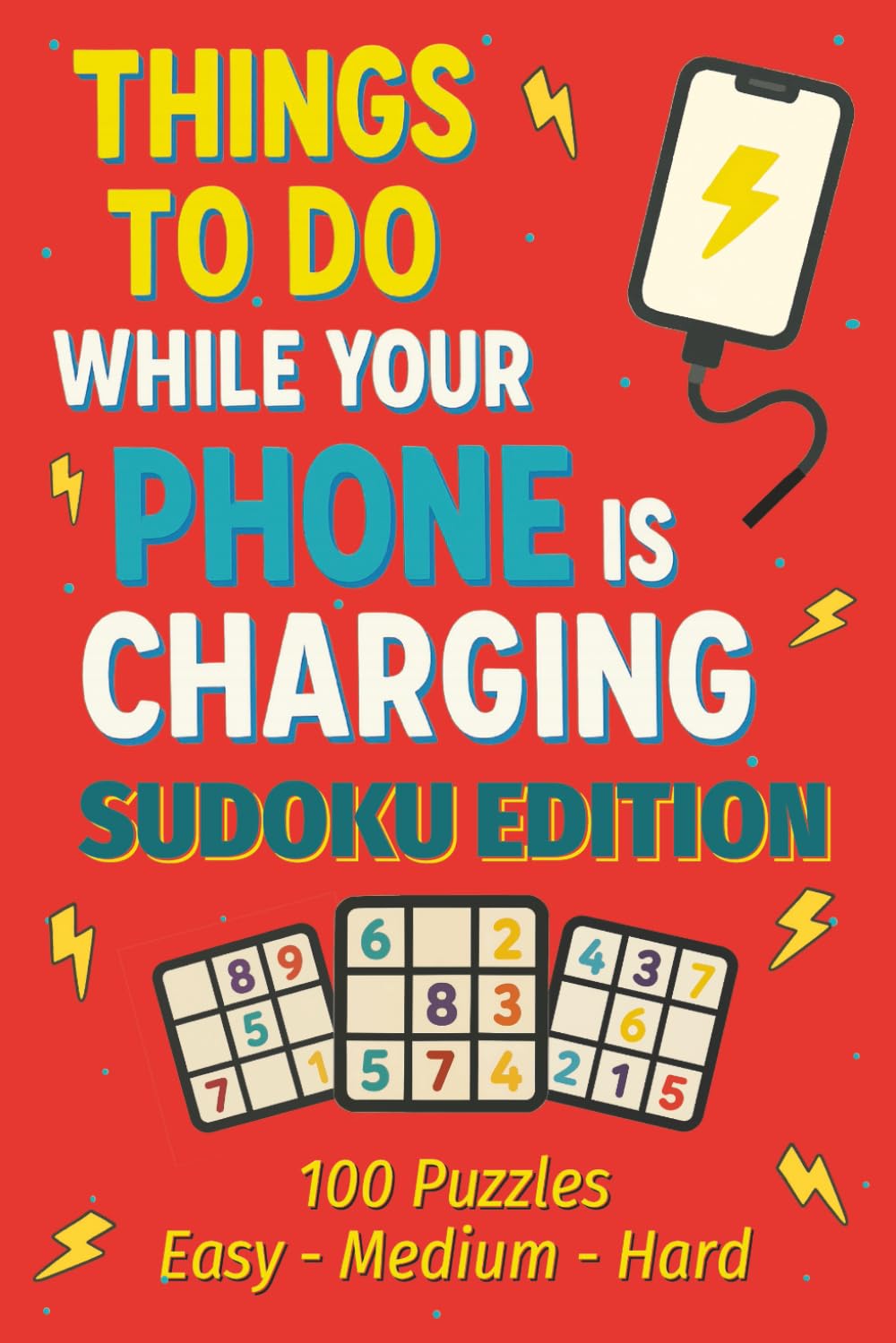 Things to Do While Your Phone Is Charging: Sudoku Edition cover