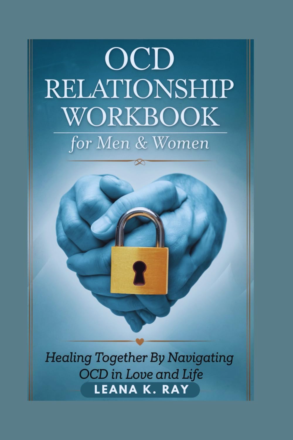 OCD RELATIONSHIP WORKBOOK FOR MEN & WOMEN: Healing together by navigating ocd in love and life