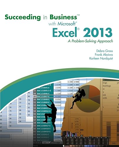 Succeeding in Business with Microsoft (R) Excel (R) 2013: A Problem-Solving Approach (New Perspectives)