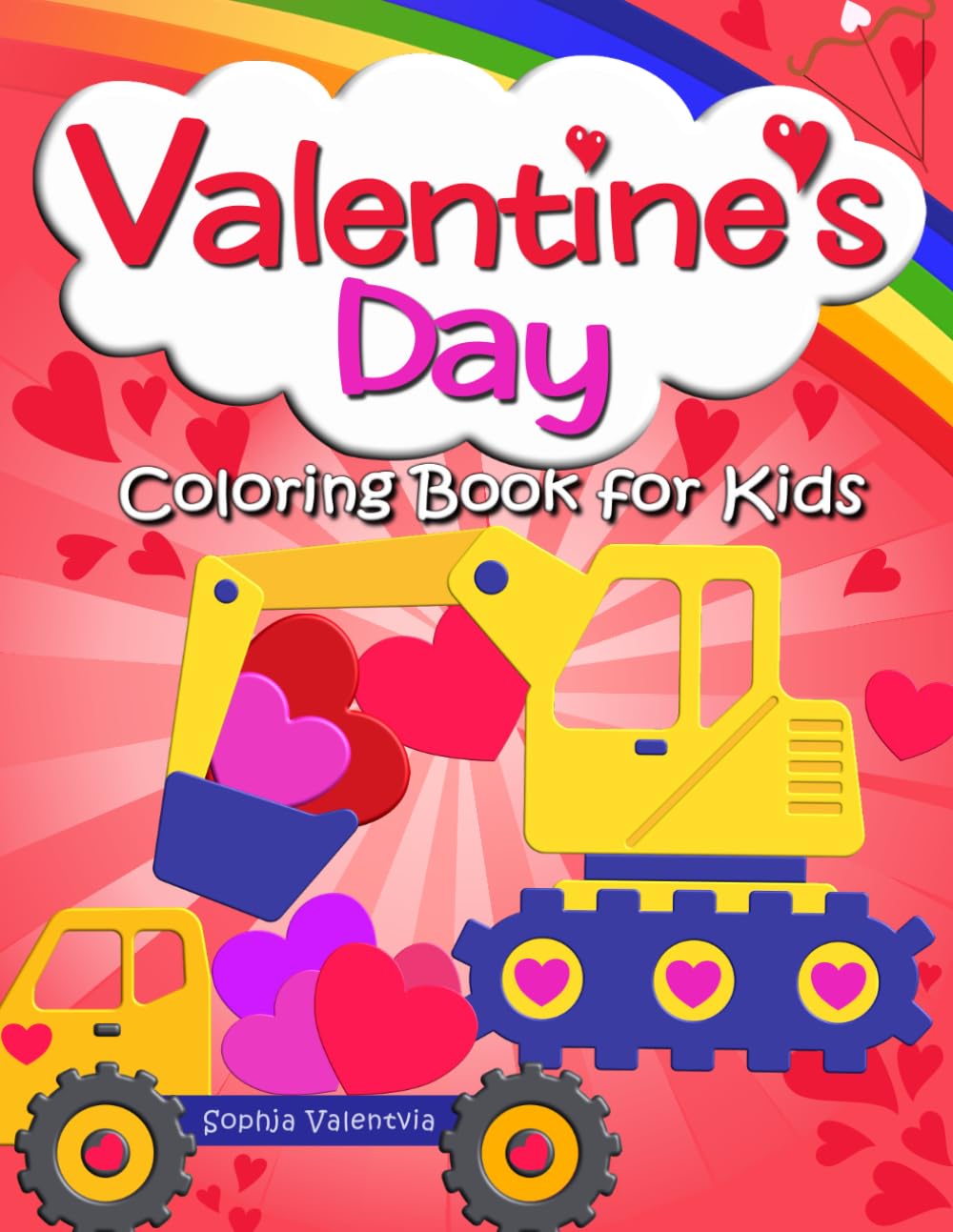 Valentine's Day Coloring Book for Kids: with Construction Vehicles, Truck, Tractors, Diggers, Hearts and Excavators Valentine Coloring Pages for Boys and Girls (Valentines Day Books for Kids)