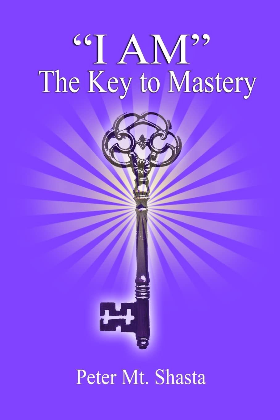 I am the Key to Mastery (I Am Teachings)