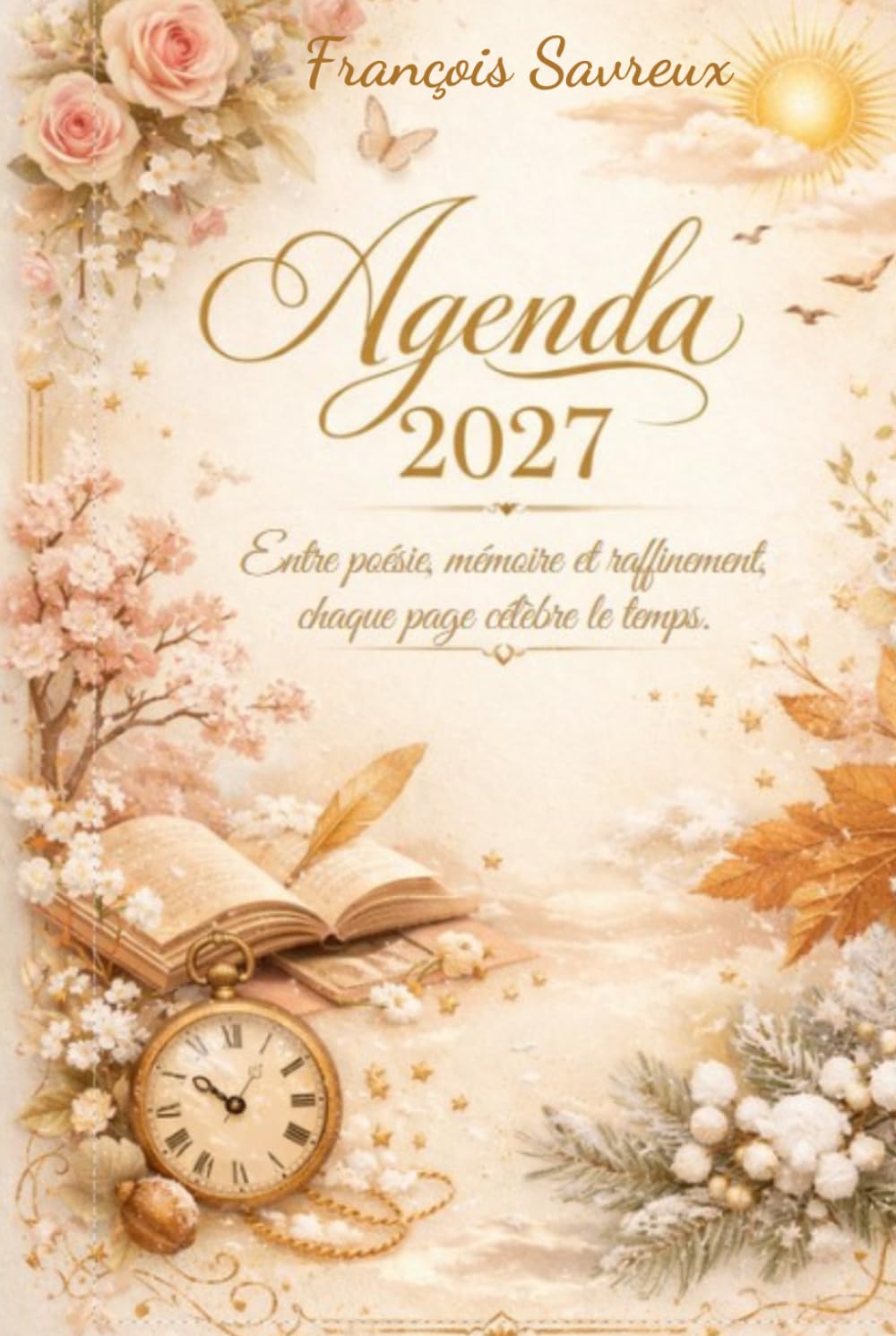 Agenda 2027: Entre poésie, mémoire et raffinement, chaque page célèbre le temps.