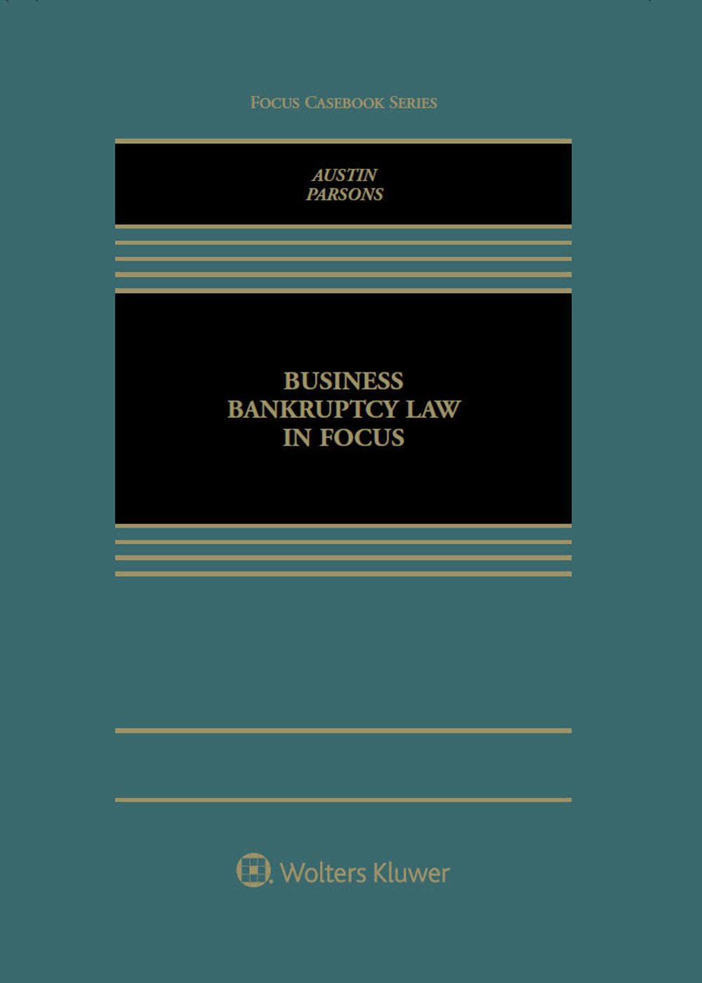 Business Bankruptcy Law in Focus (Focus Casebook Series)