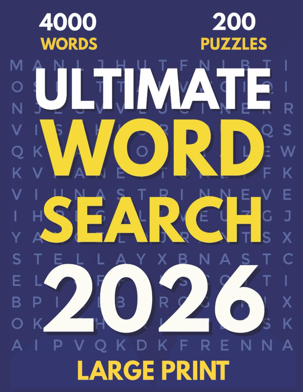 Ultimate Word Search 2026: 4000 Words, 200 Puzzles, Large Print: Easy-to-Read Brain Games for Adults, Seniors, and Puzzle Lovers
